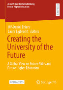 Creating The University Of The Future A Global View On Future Skills And Future Higher Education Ulfdaniel Ehlers