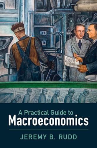 A Practical Guide To Macroeconomics Jeremy B Rudd