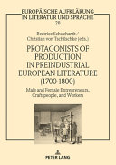 Protagonists Of Production In Preindustrial European Literature Male And Female Entrepreneurs Craftspeople And Workers Beatrice Schuchardt
