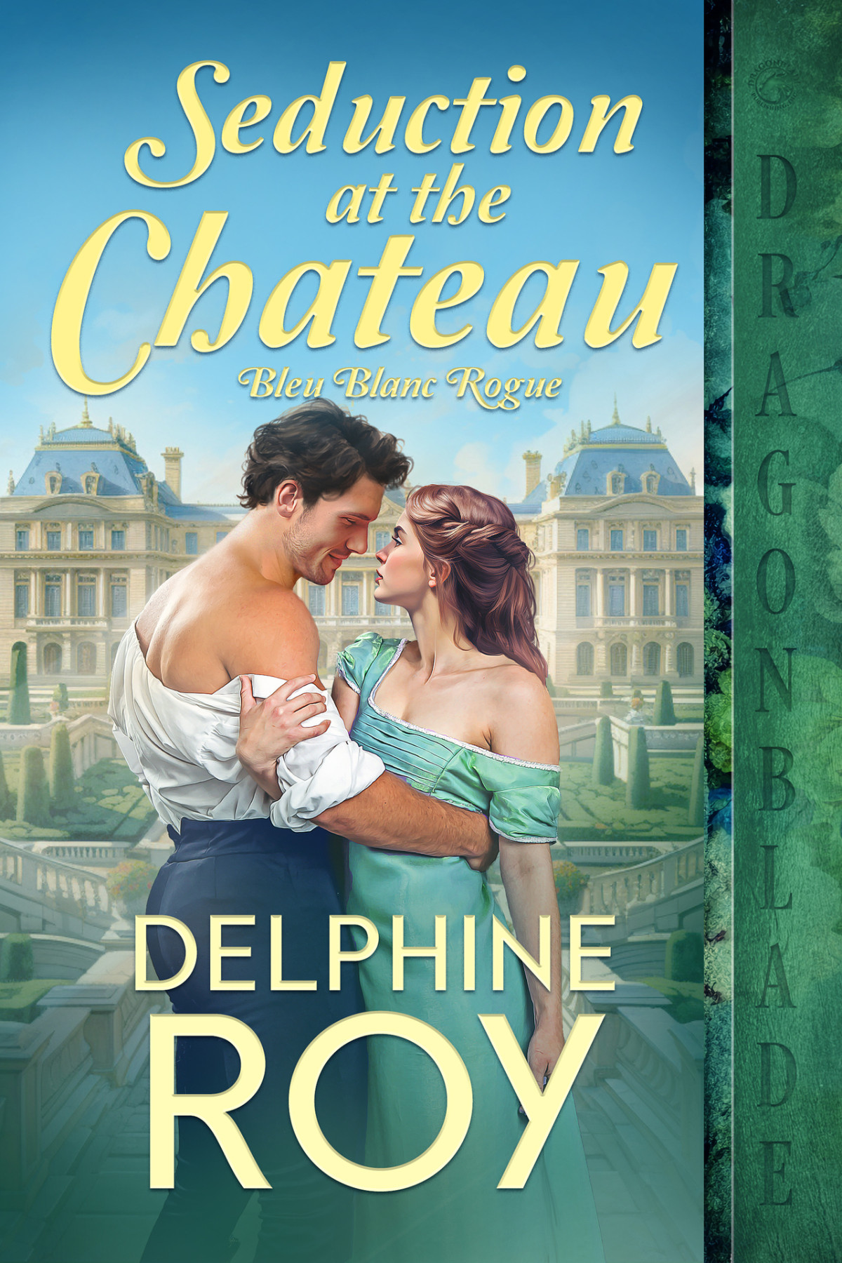 Seduction At The Chateau Bleu Blanc Rogue Book 1 Delphine Roy