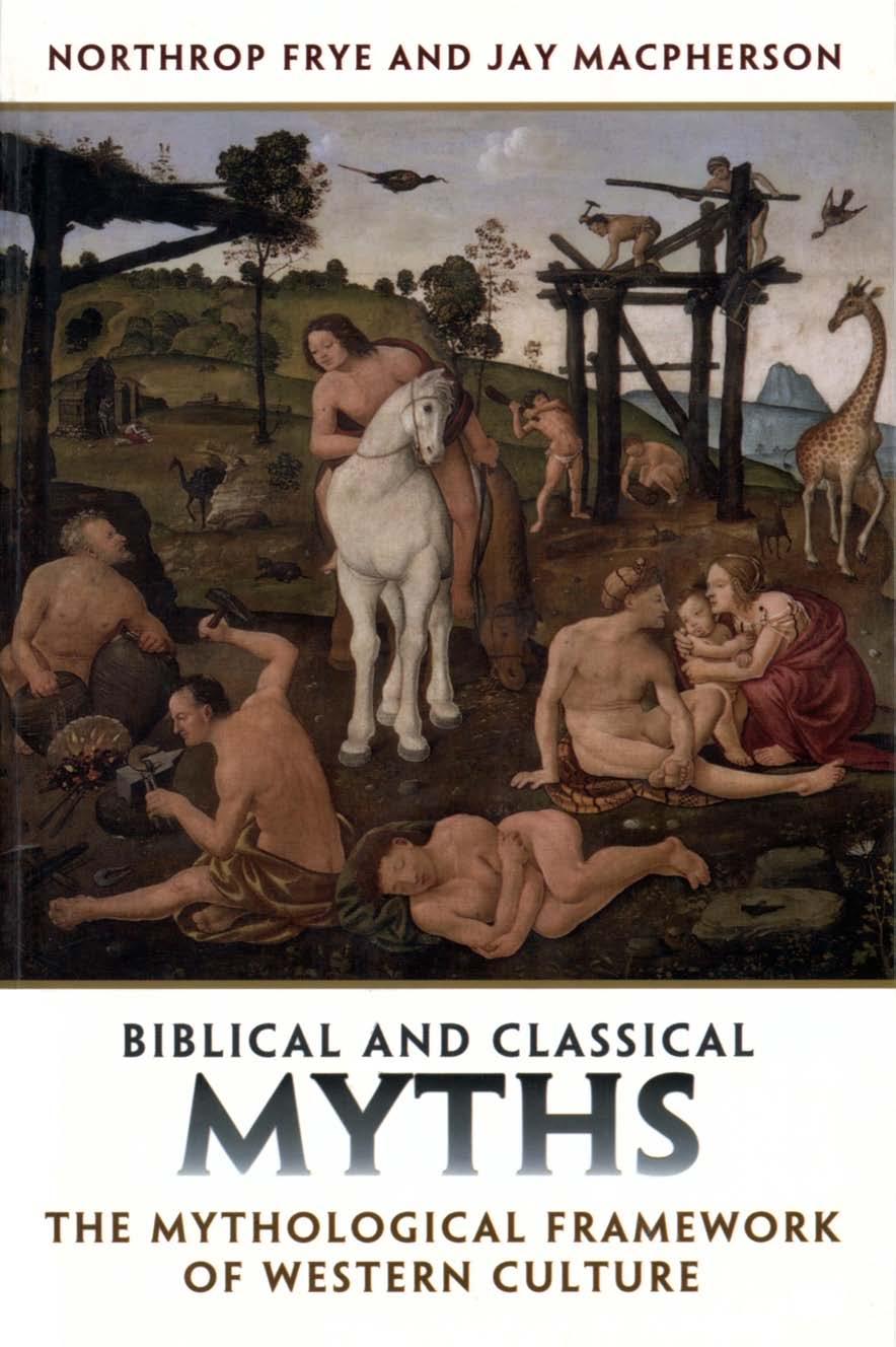 Biblical And Classical Myths The Mythological Framework Of Western Culture Northrop Frye