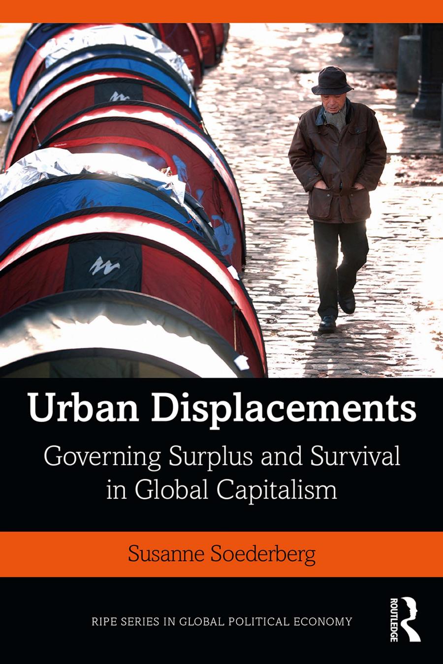 Urban Displacements Governing Surplus And Survival In Global Capitalism Susanne Soederberg