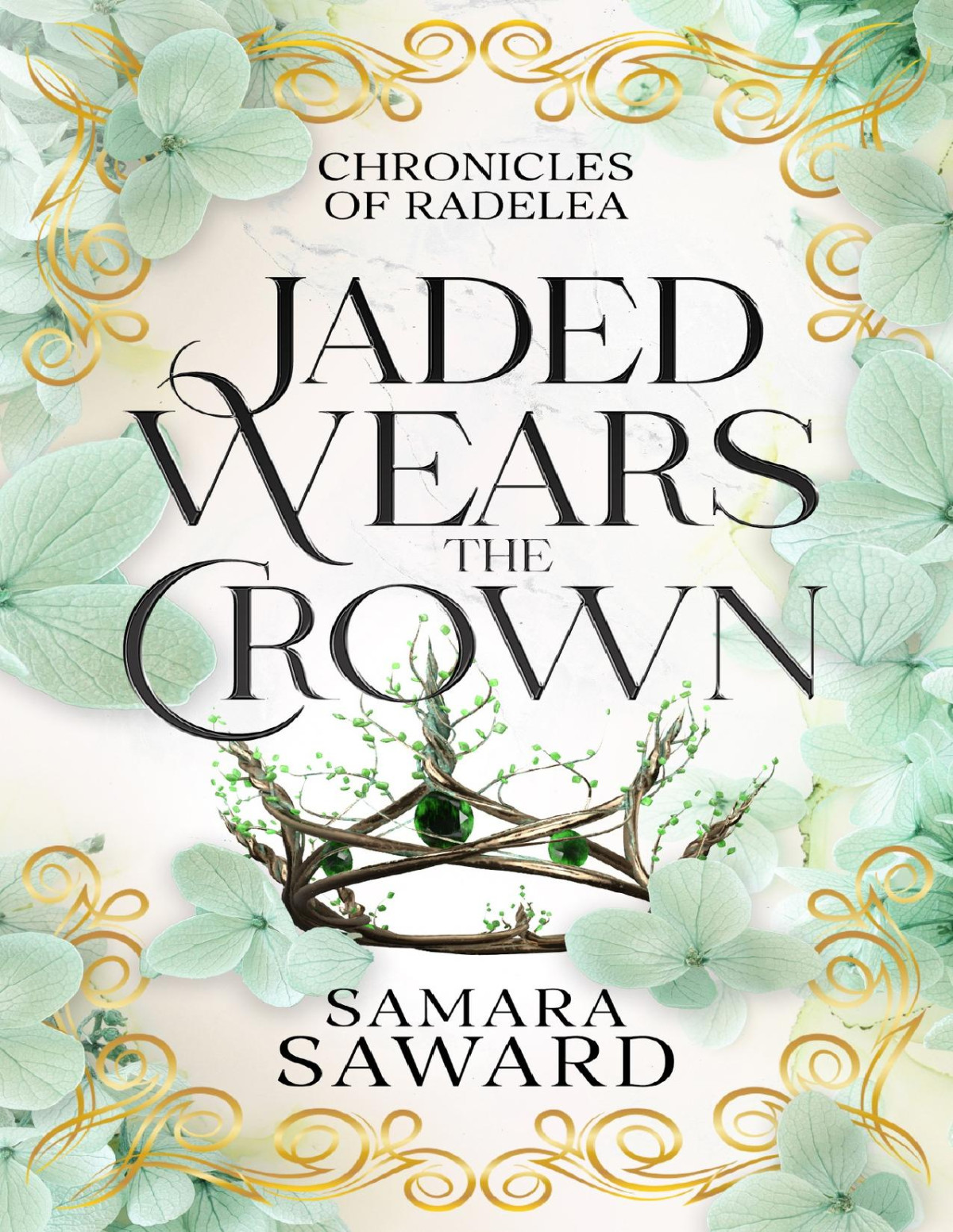 Jaded Wears The Crown Chronicles Of Radelea Samara Saward
