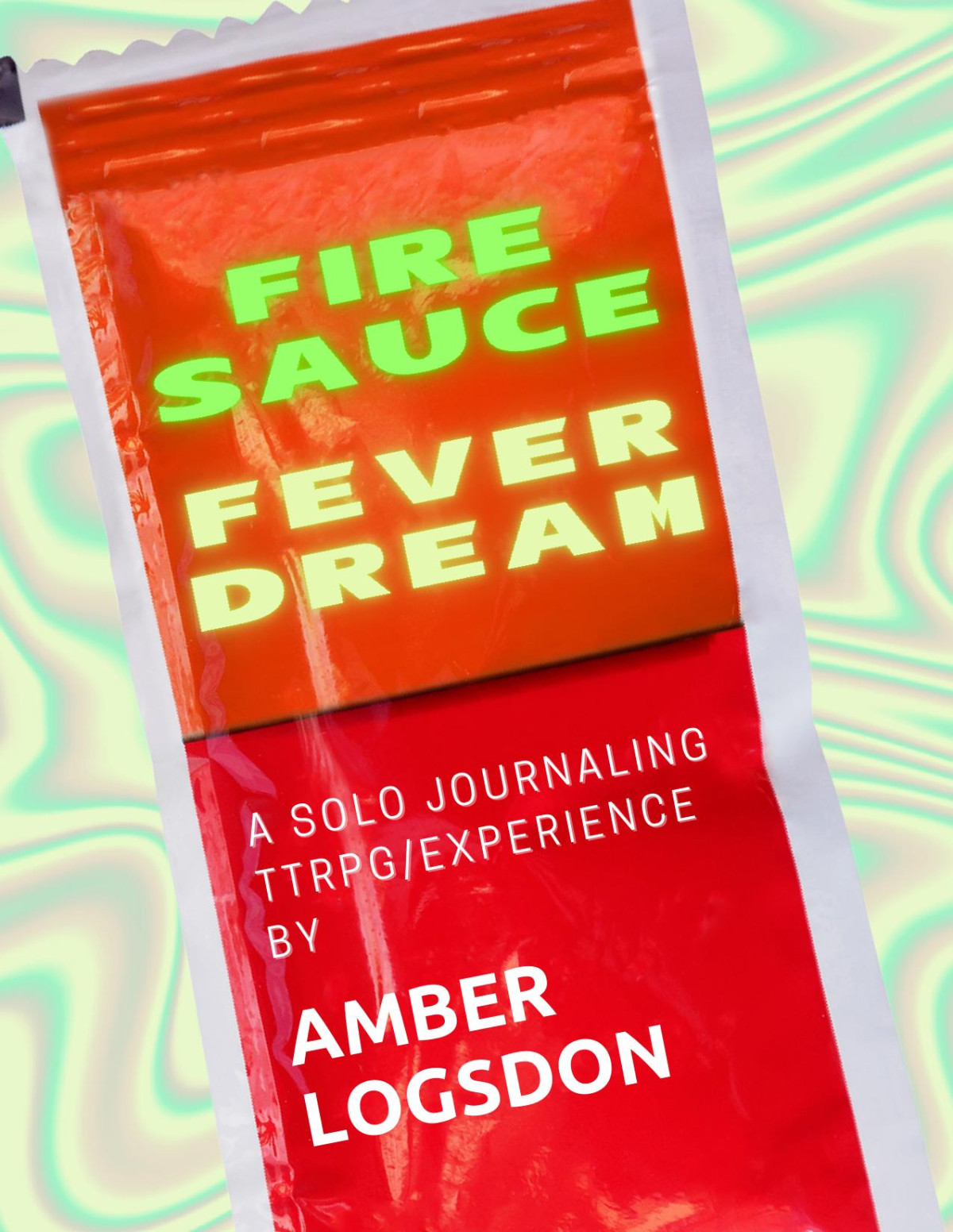 Fire Sauce Fever Dream Amber Logsdon