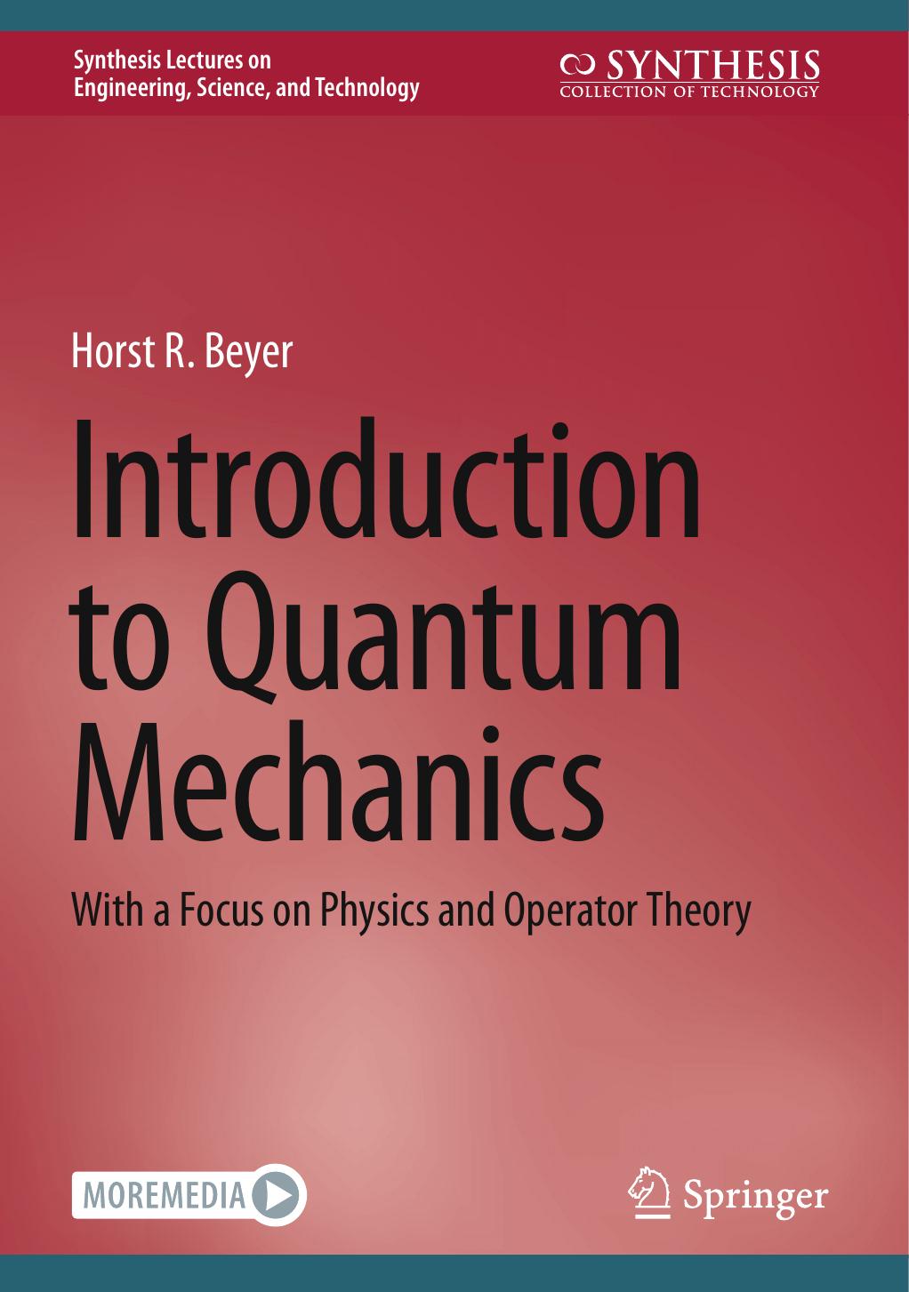 Introduction To Quantum Mechanics With A Focus On Physics And Operator Theory 1st Edition Horst R Beyer