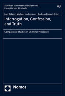 Interrogation Confession And Truth Comparative Studies In Criminal Procedure 1st Edition Lutz Eidam