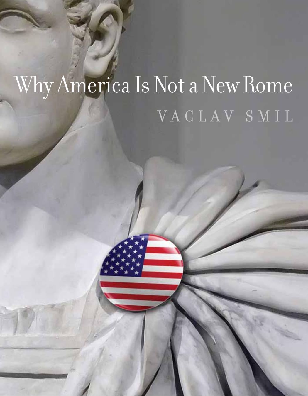 Why America Is Not A New Rome Smil Vaclav