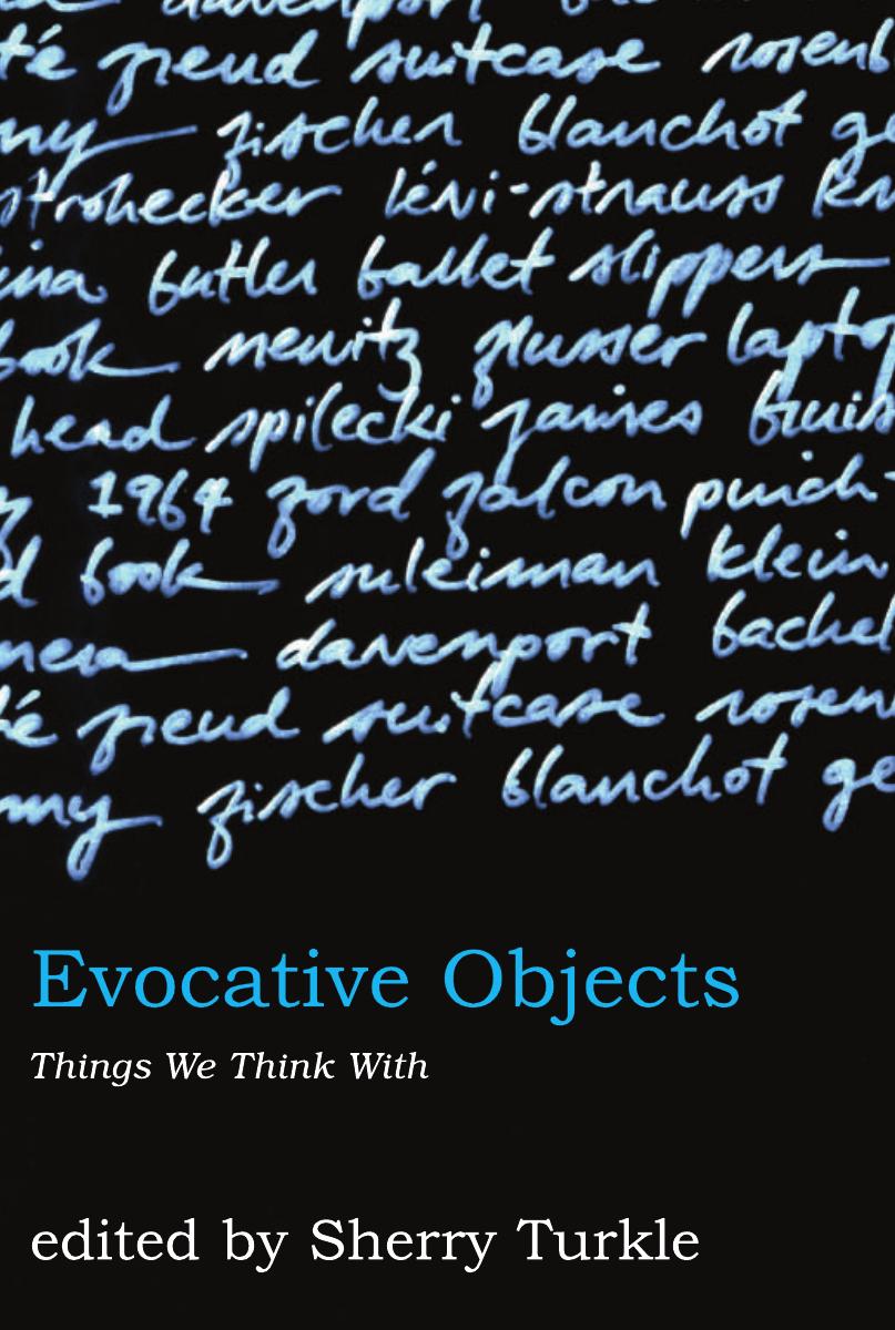 Evocative Objects Things We Think With Turkle Sherryeditor