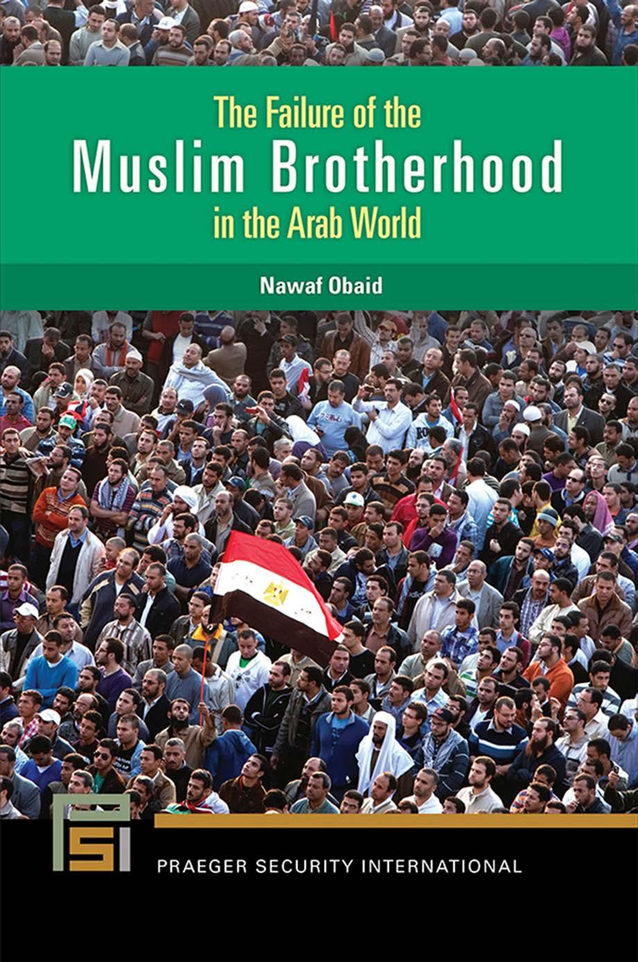 The Failure Of The Muslim Brotherhood In The Arab World Nawaf Obaid