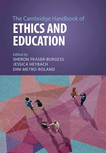 The Cambridge Handbook Of Ethics And Education Sheron Fraserburgess