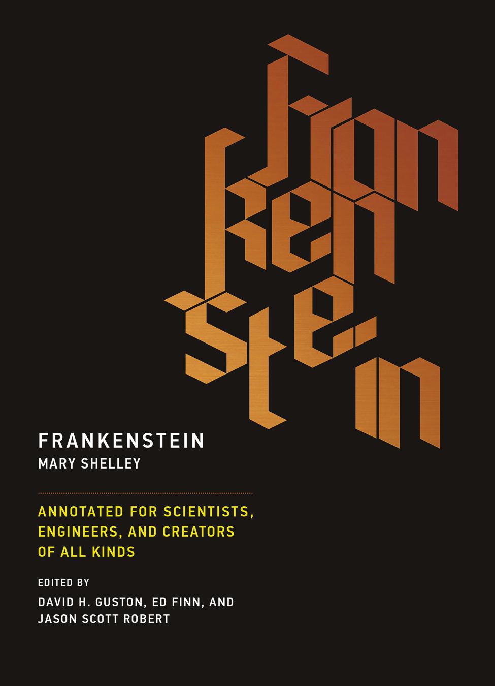 Frankenstein Annotated For Scientists Engineers And Creators Of All Kinds Mary Wollstonecraft Shelley