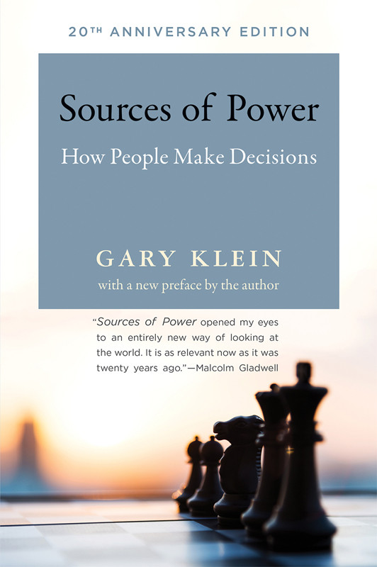 Sources Of Power How People Make Decisions Gary A Klein
