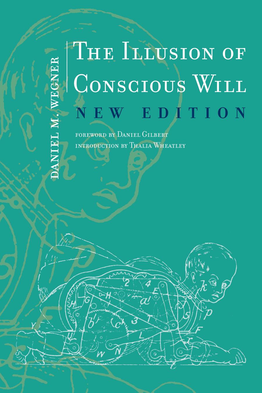 The Illusion Of Conscious Will Daniel M Wegner