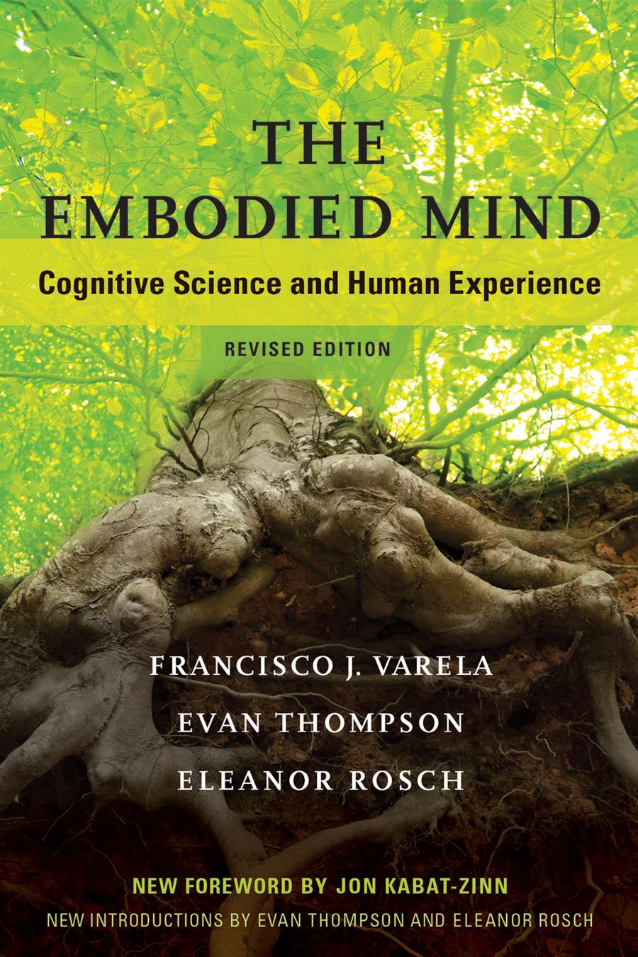 The Embodied Mind Cognitive Science And Human Experience Francisco J Varela Evan Thompson Eleanor Rosch