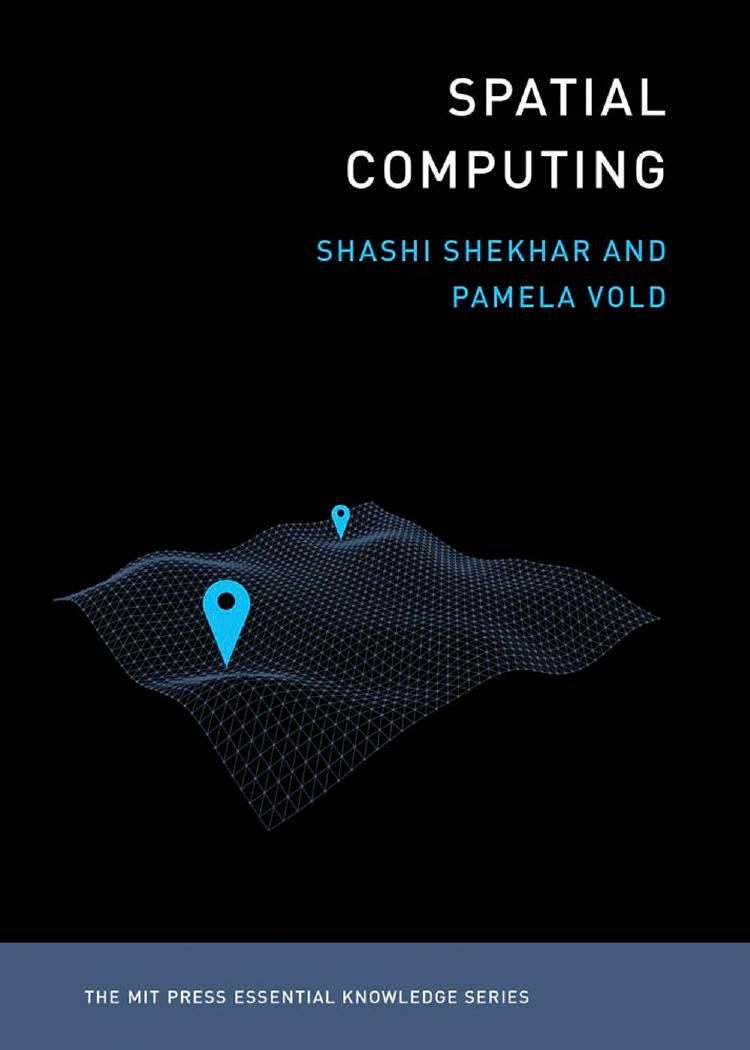 Spatial Computing Shashi Shekhar Pamela Vold
