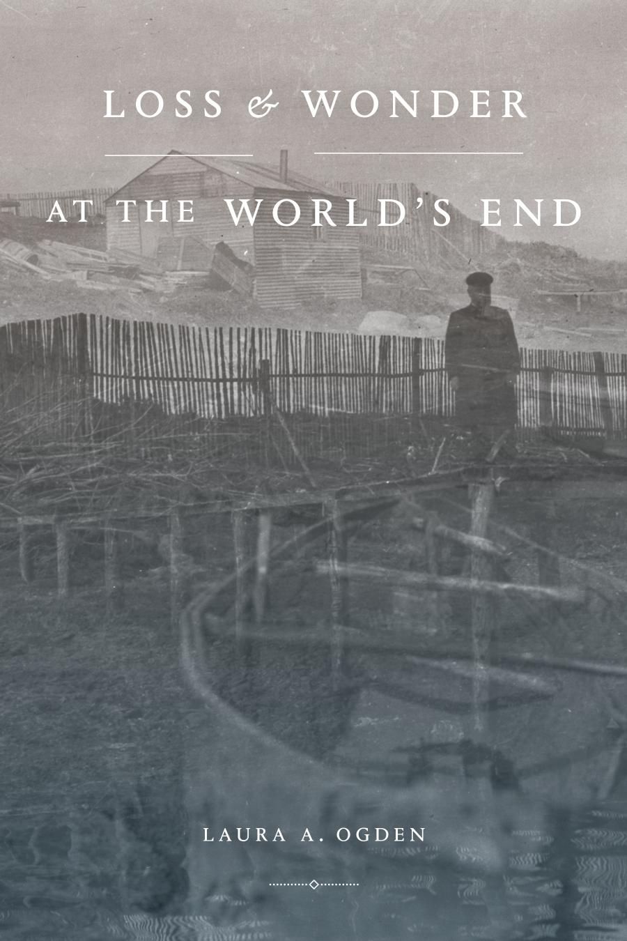 Loss And Wonder At The Worlds End Laura A Ogden