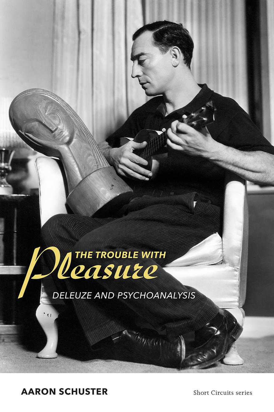 The Trouble With Pleasure Deleuze And Psychoanalysis Schuster