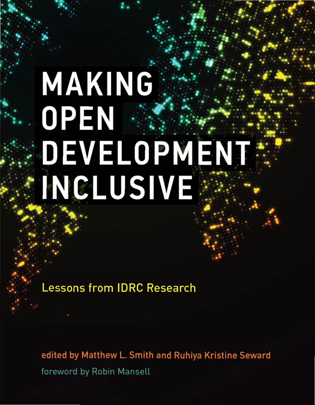 Making Open Development Inclusive Matthew L Smith Ruhiya Kristine Seward
