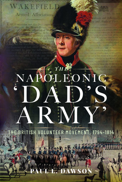 The Napoleonic Dads Army Paul L Dawson