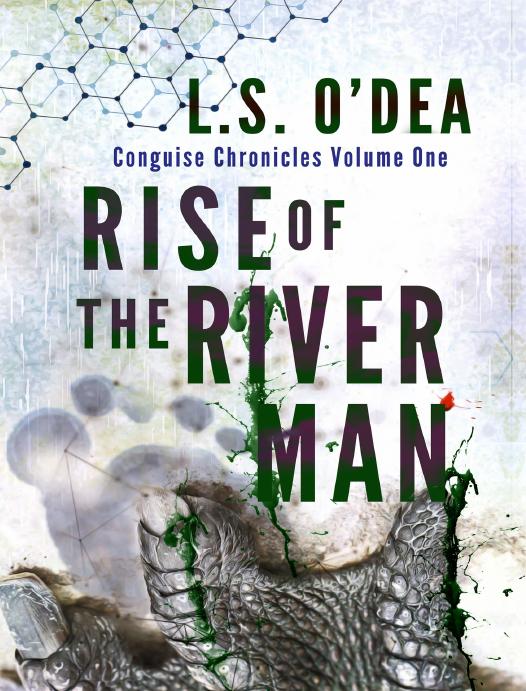Rise Of The Riverman 1st Edition L S Odea