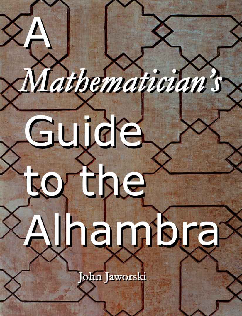 A Mathematicians Guide To The Alhambra Jaworski John