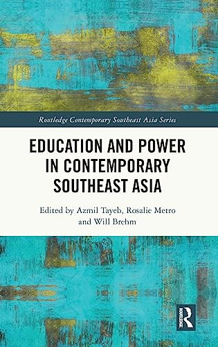 Education And Power In Contemporary Southeast Asia 1st Edition Azmil Tayeb