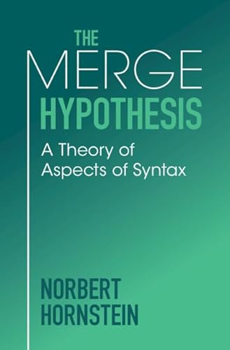 The Merge Hypothesis A Theory Of Aspects Of Syntax Norbert Hornstein