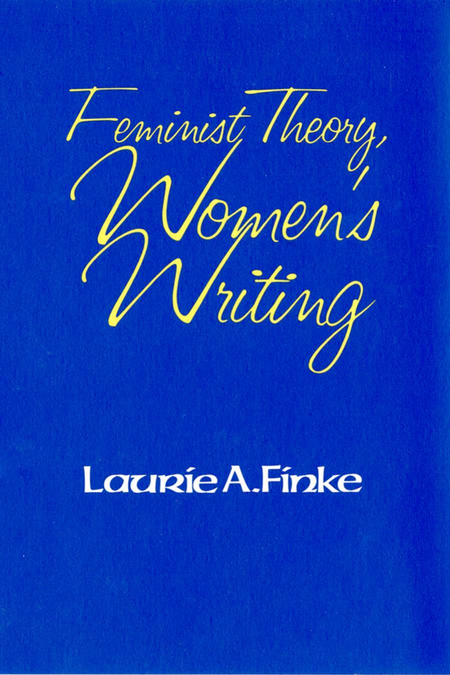Feminist Theory Womens Writing 1st Edition Laurie A Finke