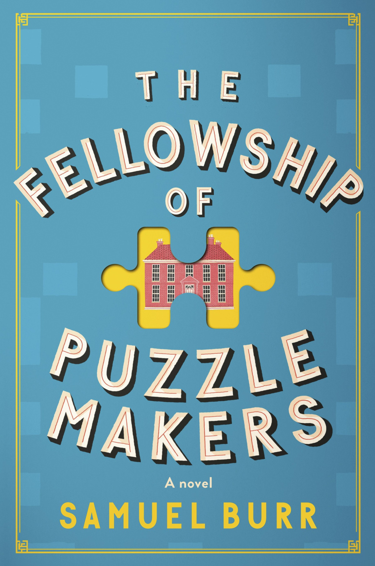 The Fellowship Of Puzzlemakers A Novel Samuel Burr