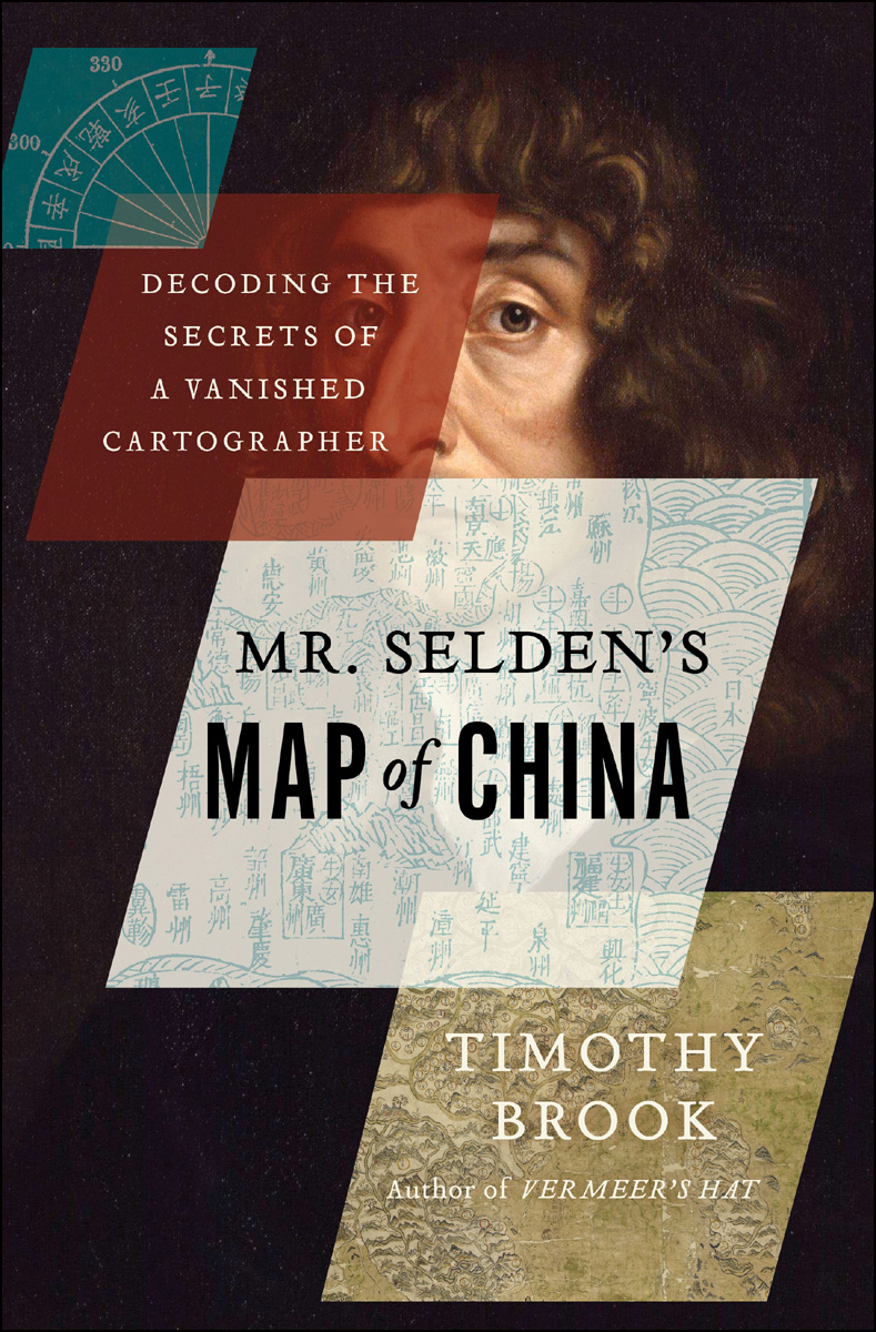 Mr Seldens Map Of China Timothy Brook