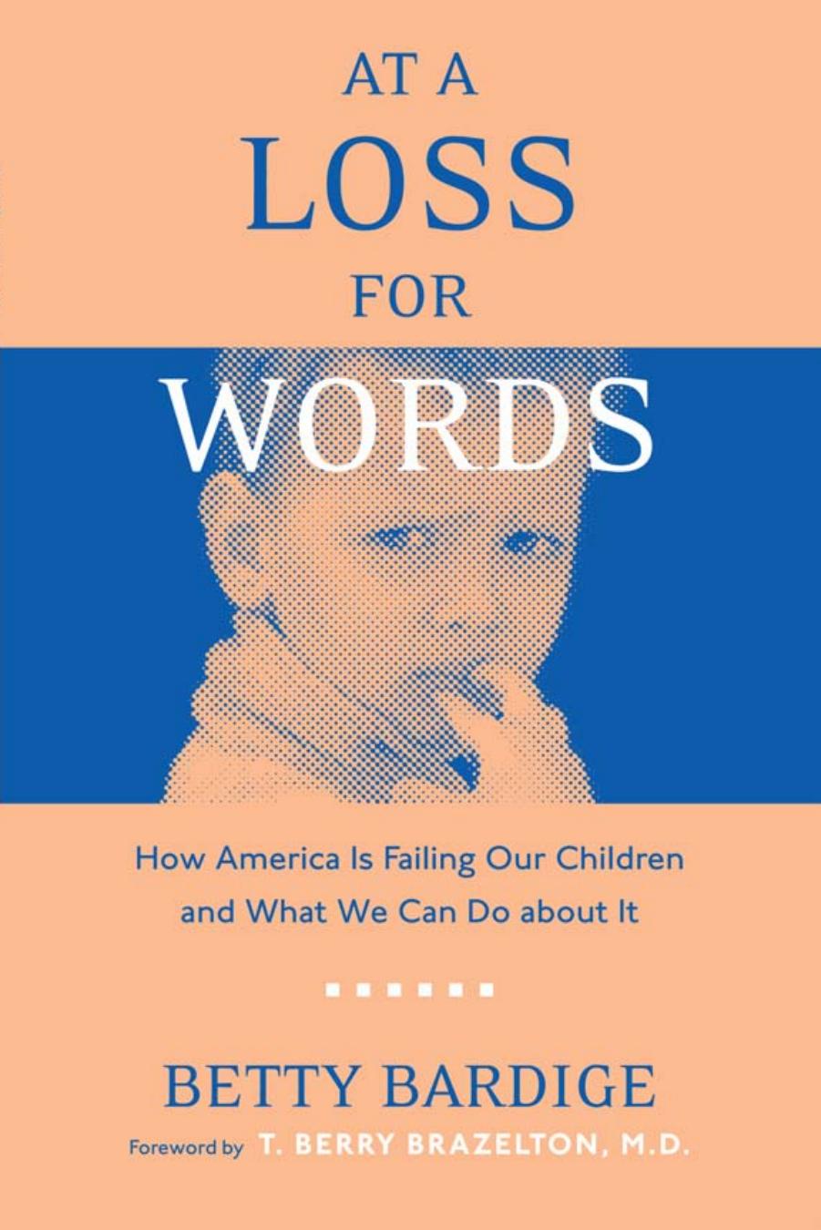 At A Loss For Words How America Is Failing Our Children Betty Bardige