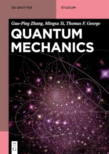 Quantum Mechanics 1st Edition Guoping Zhang Mingsu Si Thomas F George