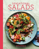 Sensational Salads Over 70 Temptingly Healthy Recipes 1st Edition Kathy Kordalis