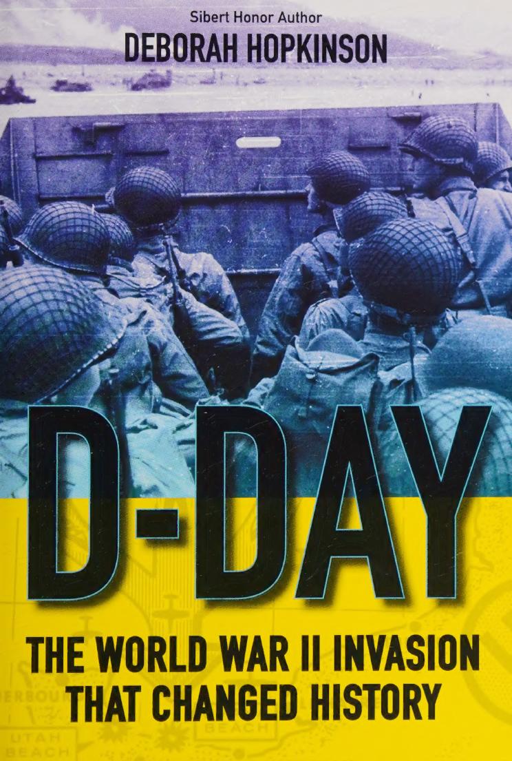 Dday The World War Ii Invasion That Changed History 1st Edition Deborah Hokinson