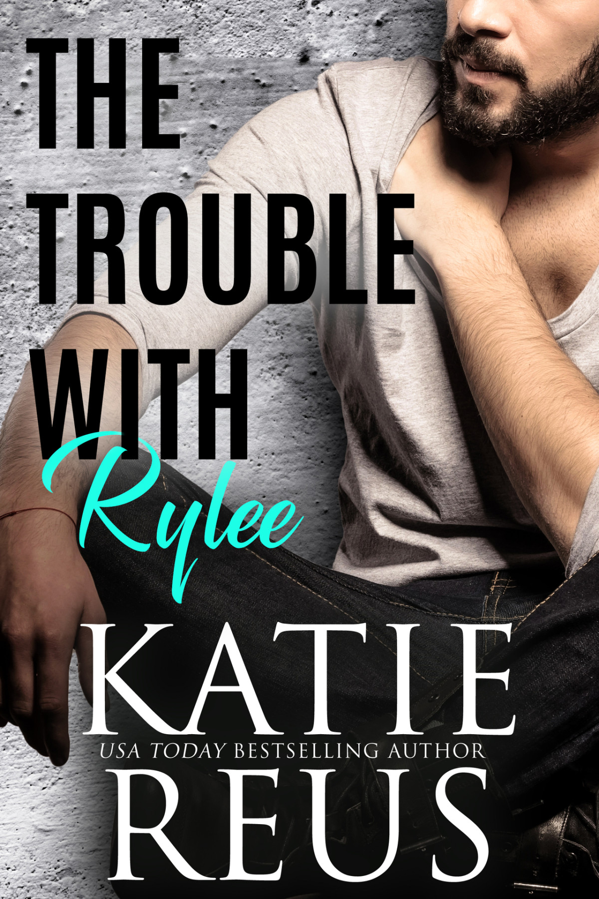 The Trouble With Rylee Katie Reus