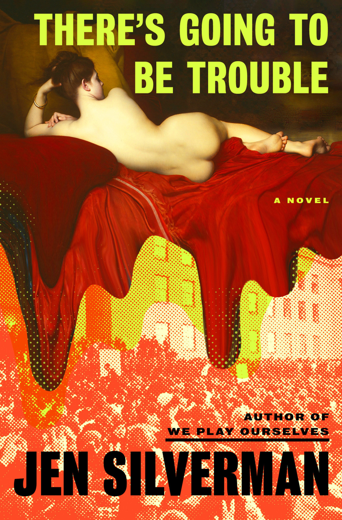 Theres Going To Be Trouble A Novel Jen Silverman