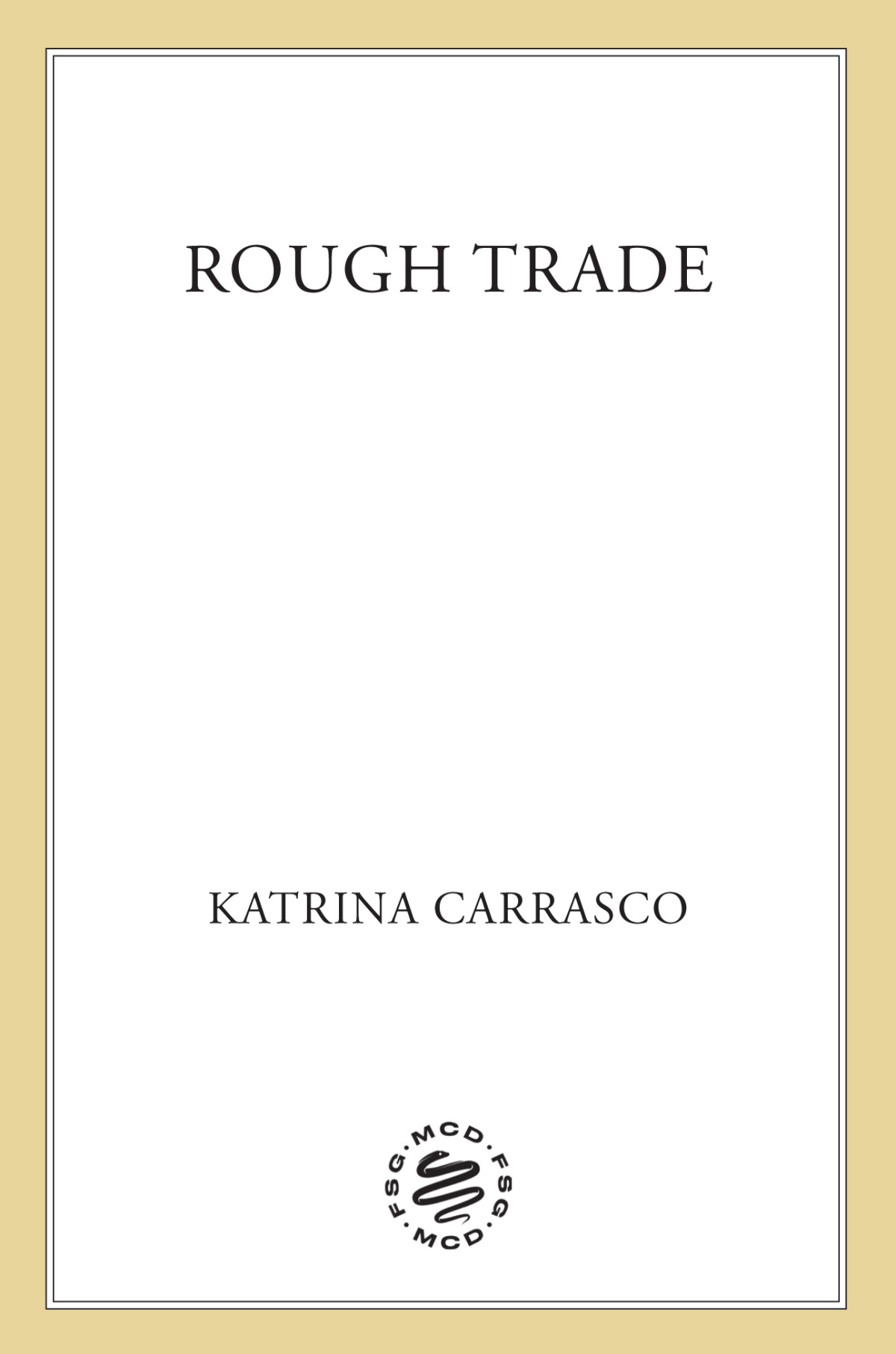 Rough Trade 1st Edition Katrina Carrasco