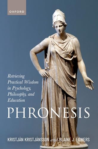 Phronesis Retrieving Practical Wisdom In Psychology Philosophy And Education 1st Edition Kristjn Kristjnsson