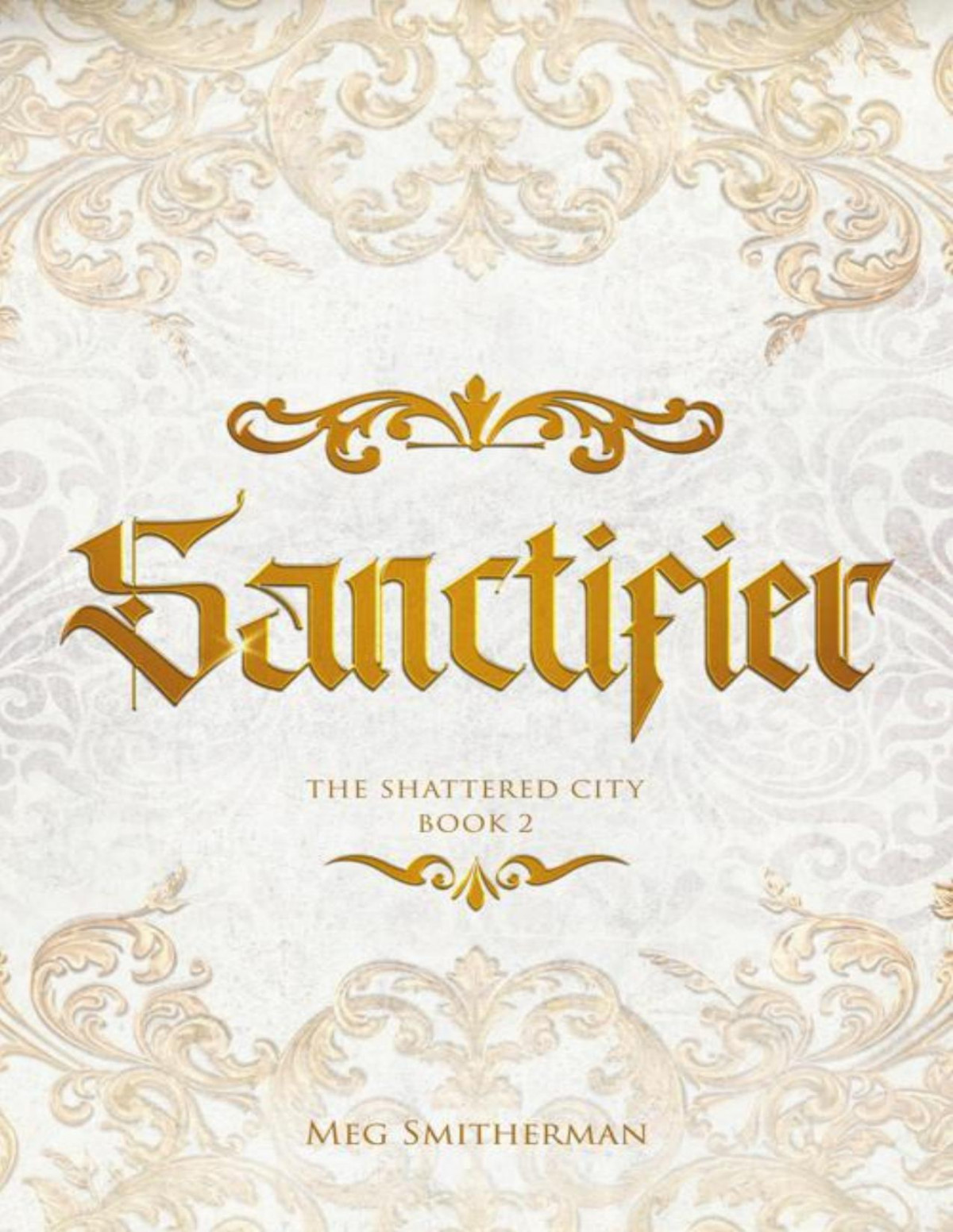 Sanctifier The Shattered City Book 2 Meg Smitherman
