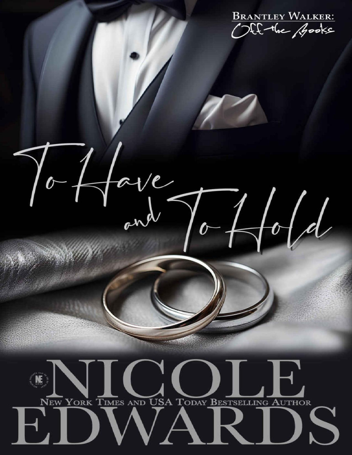 To Have And To Hold Brantley Walker Off The Books Book 11 Nicole Edwards