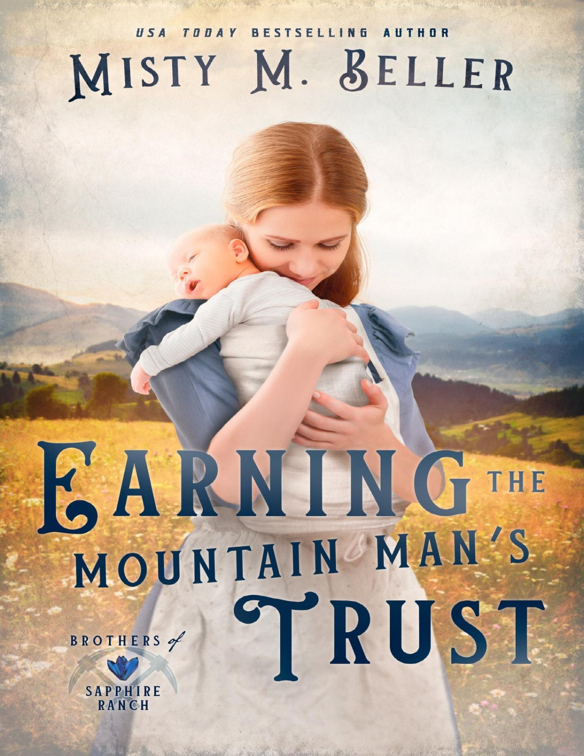 Earning The Mountain Mans Trust Brothers Of Sapphire Ranch Book 4 Misty M Beller