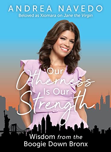 Our Otherness Is Our Strength Wisdom From The Boogie Down Bronx Andrea Navedo