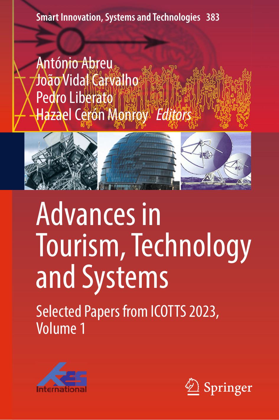 Advances In Tourism Technology And Systems Selected Papers From Icotts 2023 Volume 1 Antnio Abreu