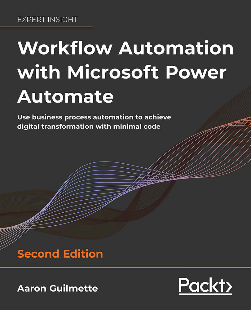 Workflow Automation With Microsoft Power Automate Aaron Guilmette