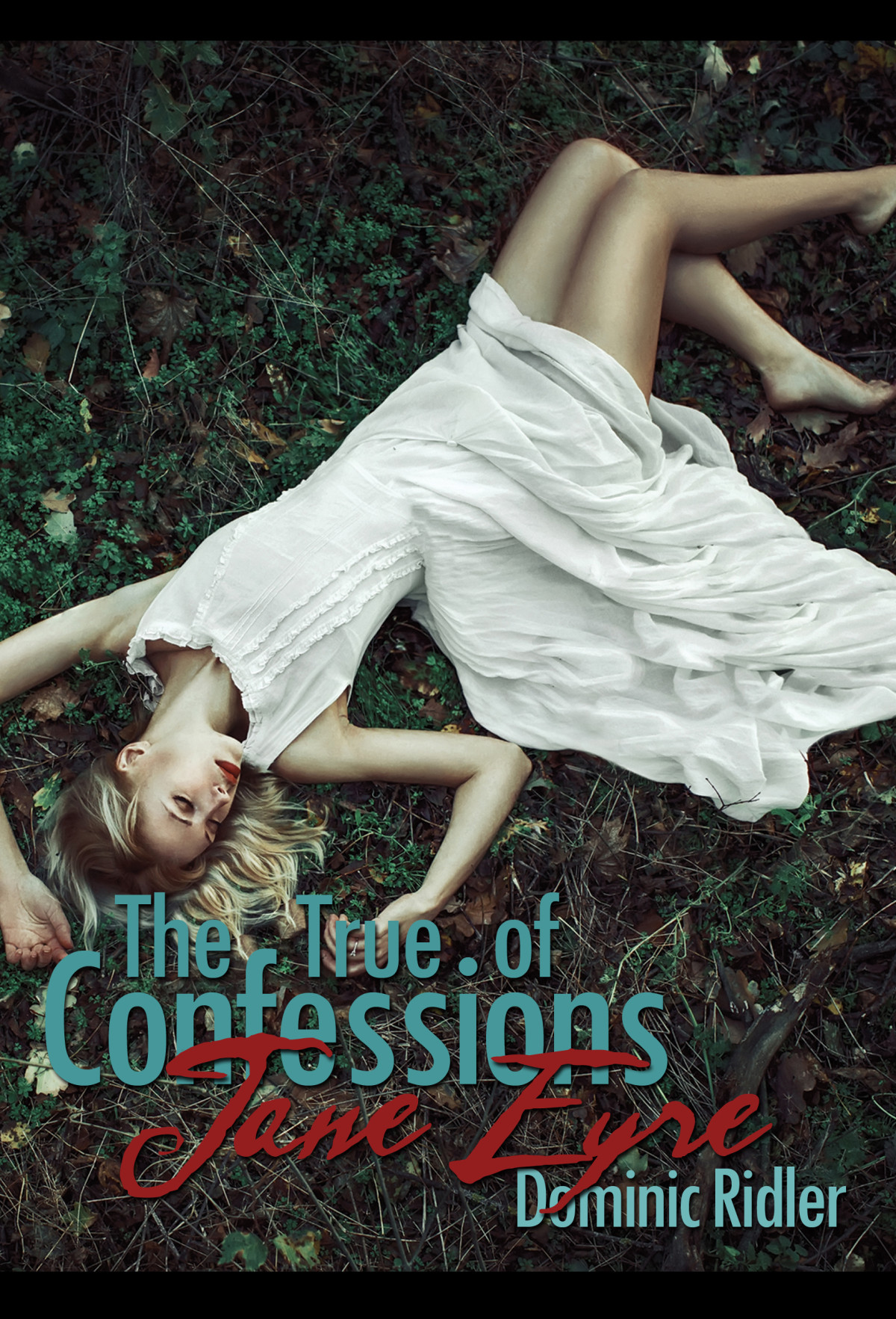The True Confessions Of Jane Eyre Dominic Ridler