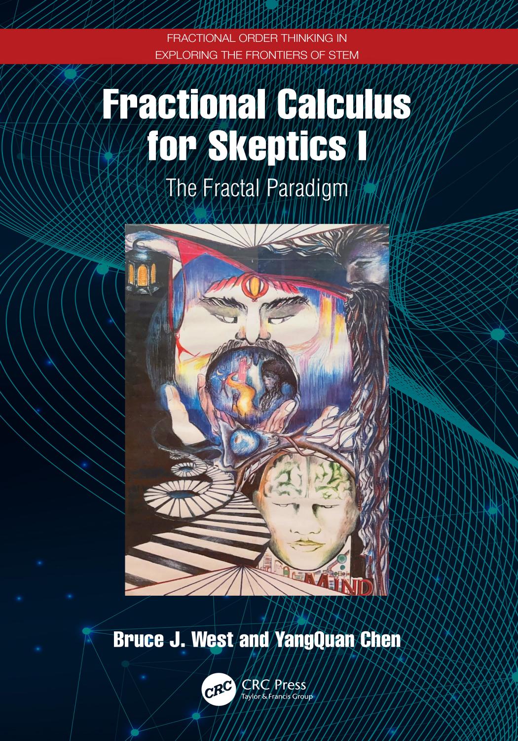 Fractional Calculus For Skeptics I The Fractal Paradigm Bruce J West Yangquan Chen