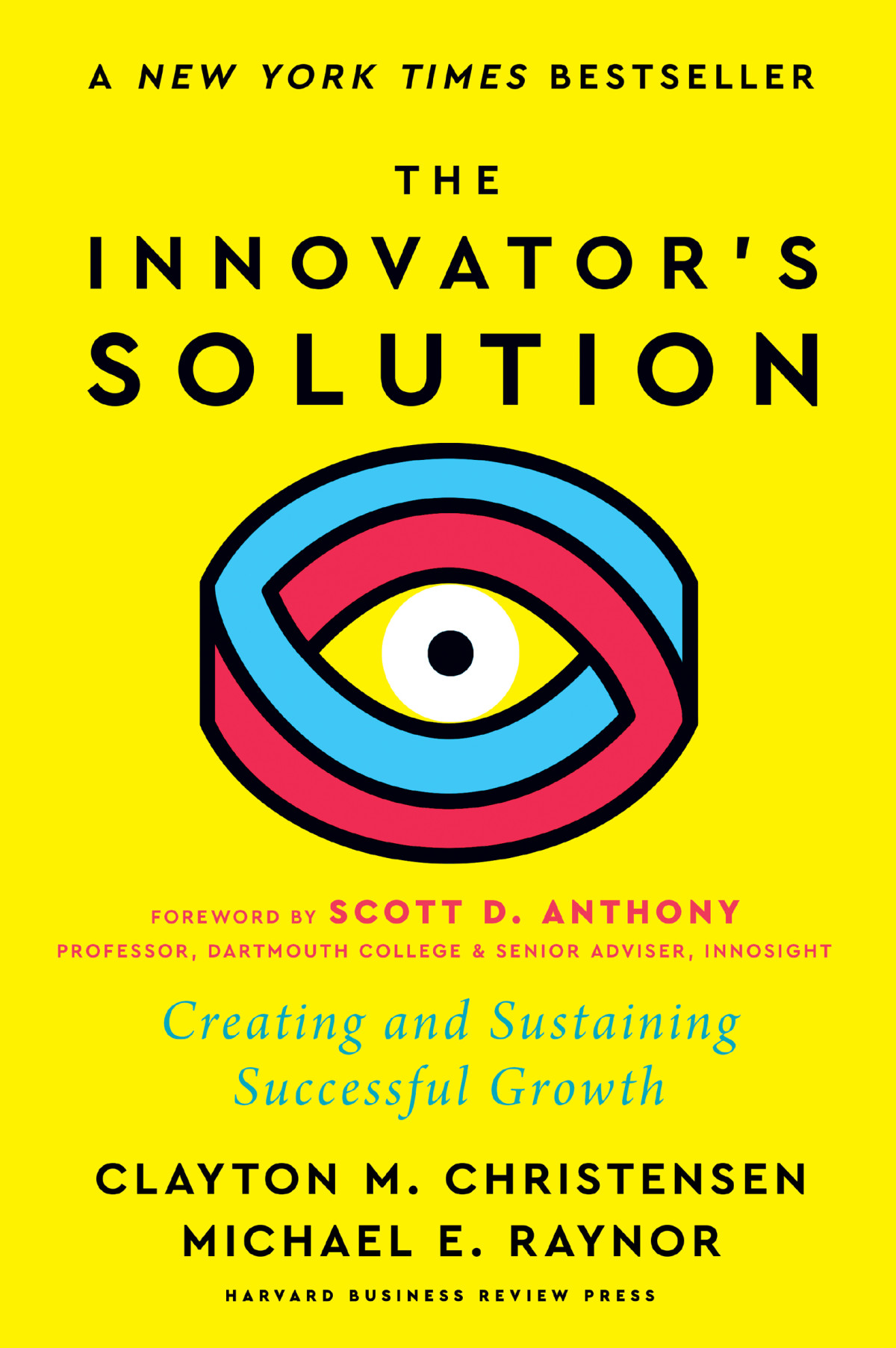 The Innovators Solution With A New Foreword Clayton M Christensen Michael E Raynor