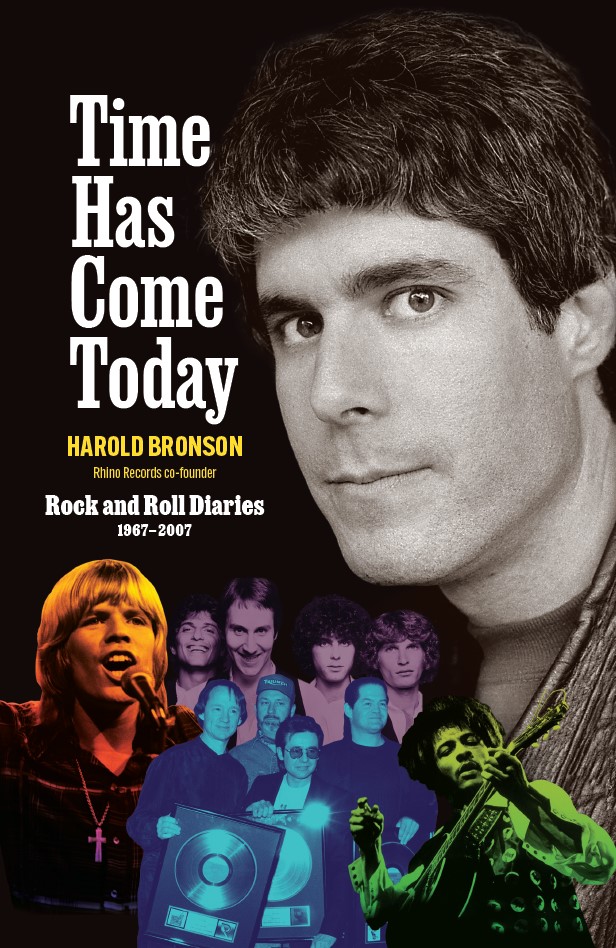 Time Has Come Today Rock And Roll Diaries 19672007 Harold Bronson