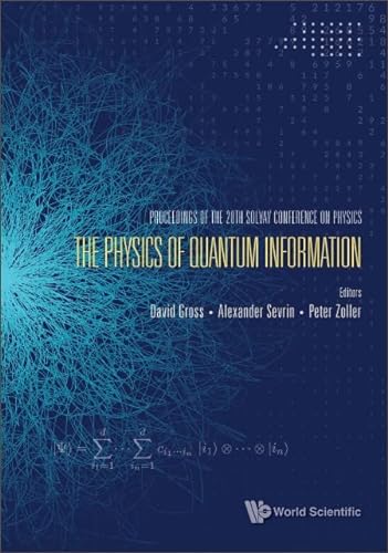 The Physics Of Quantum Information Proceedings Of The 28th Solvay Conference On Physics David Gross