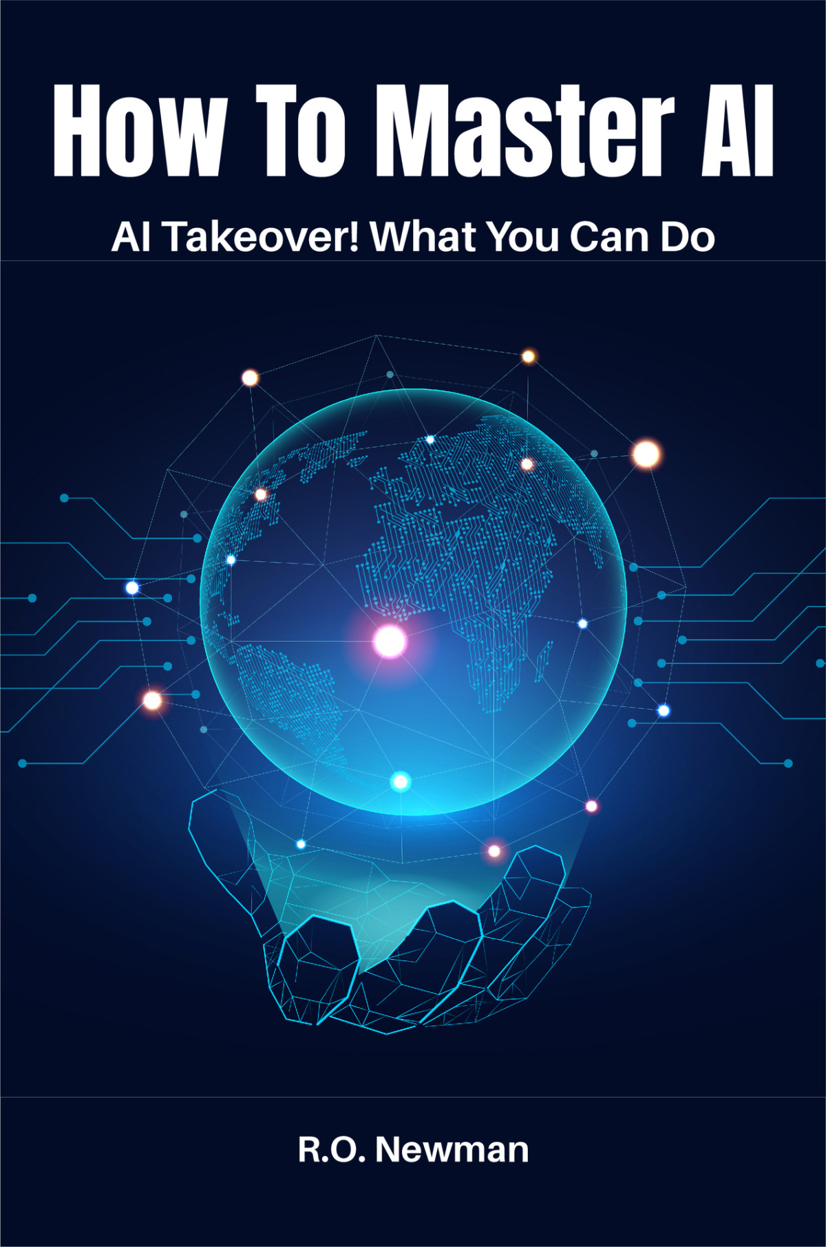 How To Master Ai Ai Takeover What You Can Do Newman Ro